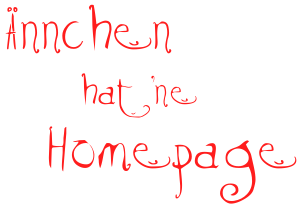 Ännchen hat 'ne Homepage